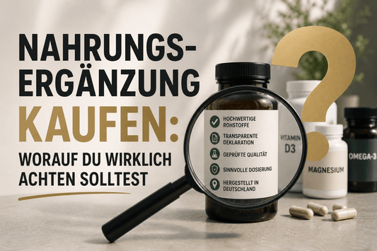Nahrungsergänzung kaufen: Worauf du wirklich achten solltest